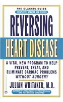 Reversing Heart Disease: A Vital New Program to Help, Treat, and Eliminate Cardiac Problems Without Surgery