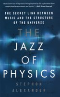 Jazz of Physics: The Secret Link Between Music and the Structure of the Universe