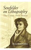 Senefelder on Lithography: (English)