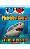 Watch Out Below!: 3-D Battle of the Sharks