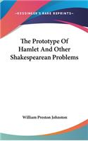 Prototype Of Hamlet And Other Shakespearean Problems