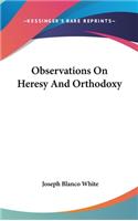 Observations On Heresy And Orthodoxy