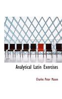 Analytical Latin Exercises: (English)