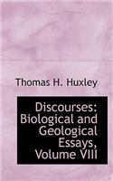 Discourses: Biological and Geological Essays, Volume VIII