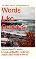 Words Like Pebbles