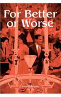 For Better or Worse