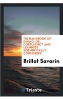 The Handbook of Dining, Or, Corpulency and Leanness Scientifically ...