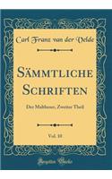 Sämmtliche Schriften, Vol. 10: Der Maltheser, Zweiter Theil (Classic Reprint)