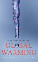The Discovery of Global Warming (New Histories of Science, Technology, and Medicine)