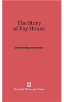 Story of Fay House