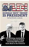 Sad! Donald 'biff' Trump Is President