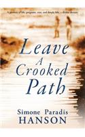 Leave a Crooked Path