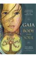 Gaia: Body & Soul: Body and Soul: In Honour of Mother Earth and the Feminine Spirit