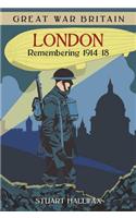 Great War Britain London: Remembering 1914-18