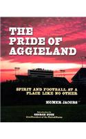 The Pride of Aggieland: Spirit and Football at a Place Like No Other