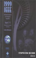 Symposium Record: 1999 IEEE Emc Symposium August 2-6 1999 Washington State Convention & Trade Center Seattle, Washington (Ieee International Symposium on Electromagnetic Compatibility//(Proceedings)) 1999 Edition
