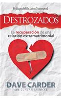 Destrozados: La Recuperacin de Una Relacin Extramatrimonial