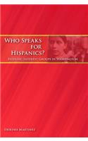 Who Speaks for Hispanics?: Hispanic Interest Groups in Washington
