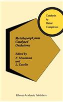 Metalloporphyrins Catalyzed Oxidations