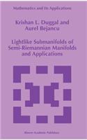 Lightlike Submanifolds of Semi-Riemannian Manifolds and Applications