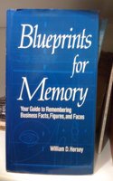 Blueprints for Memory: Your Guide to Remembering Business Facts, Figures and Faces
