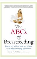 ABCs of Breastfeeding: Everything a Mom Needs to Know for a Happy Nursing Experience