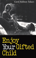 Enjoy Your Gifted Child