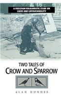 Two Tales of Crow and Sparrow: A Freudian Folkloristic Essay on Caste and Untouchability