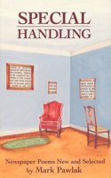 Special Handling: Newspaper Poems New and Selected