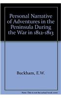 Personal Narrative of Adventures in the Peninsula During the War in 1812-1813