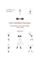 1001 Dumbbell Exercises (Volume 2): A Compendium of Instructional Drawings (1860 - Present)