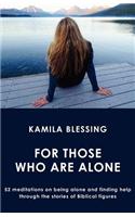 For Those Who Are Alone