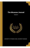 The Museum Journal; Volume 5