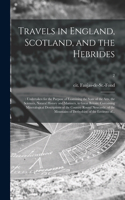 Travels in England, Scotland, and the Hebrides;