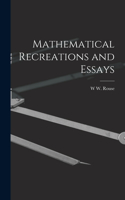 Mathematical Recreations and Essays