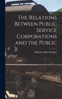 Relations Between Public Service Corporations and the Public