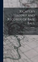 Richter's History and Records of Base Ball