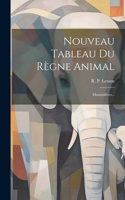 Nouveau Tableau Du Règne Animal
