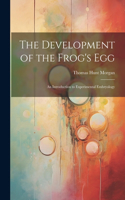 Development of the Frog's egg; an Introduction to Experimental Embryology