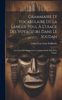Grammaire Et Vocabulaire De La Langue Poul À L'usage Des Voyageurs Dans Le Soudan