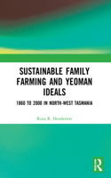 Sustainable Family Farming and Yeoman Ideals