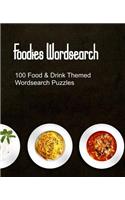 Foodies Wordsearch: 100 Puzzles With a Food Drink and Cooking Theme