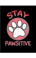 Stay Pawsitive