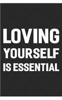 Loving Yourself Is Essential: Daily Success, Motivation and Everyday Inspiration For Your Best Year Ever, 365 days to more Happiness Motivational Year Long Journal / Daily Notebo