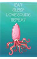 Eat Sleep Love Squids Repeat: Cute Squids Lovers Journal / Notebook / Diary / Birthday Gift (6x9 - 110 Blank Lined Pages)