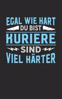 Egal wie hart du bist Kuriere sind viel härter: Notizbuch A5 blanko 120 Seiten, Notizheft / Tagebuch / Reise Journal, perfektes Geschenk für Kuriere