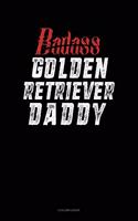 Badass Golden Retriever Daddy