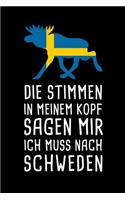 Die Stimmen In Meinem Kopf Sagen Mir Ich Muss Nach Schweden