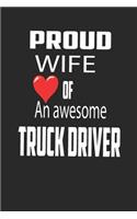 Proud Wife of an Awesome Truck Driver: funny and cute blank truck driver lined journal Notebook, Diary, planner, Gift for daughter, son, boyfriend, girlfriend, men, women, wife and husban