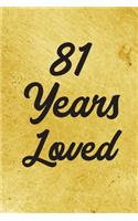 81 Years Loved Notebook - Guest Book for 81 Year Old Women - 81st Birthday Gift for Women - 81 Years Old Birthday Gift
